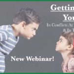 Webinar: getting what you need in conflicts at home, at work and in the community