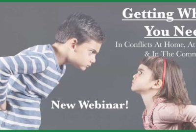 Webinar: getting what you need in conflicts at home, at work and in the community